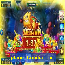 plano familia tim 3 chips